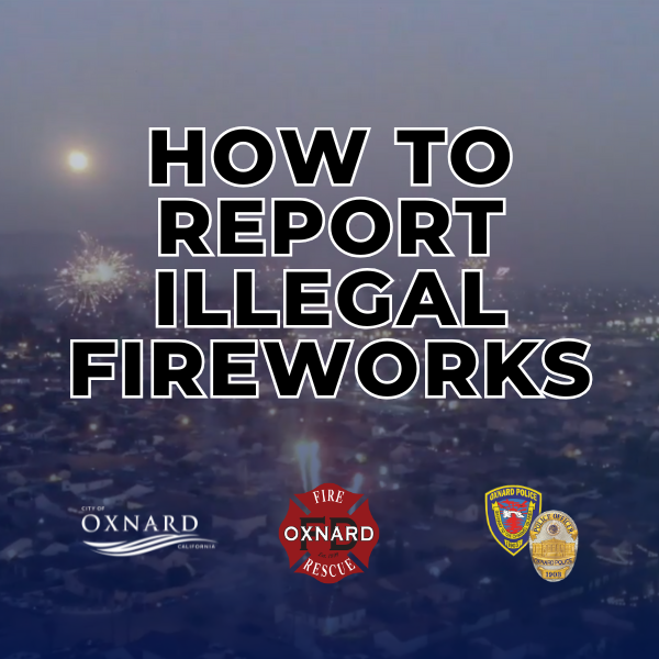 Report Illegal Fireworks in Oxnard
