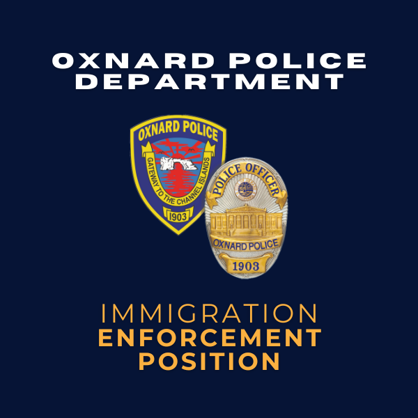 Oxnard PD Immigration Enforcement Position